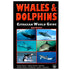 Whales and Dolphins Cetacean World Guide Book