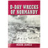 D-Day Wrecks of Normandy by Mark James