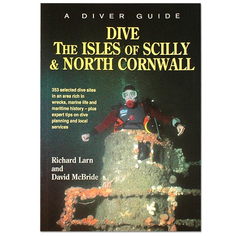 Dive the Isles of Scilly and North Cornwall Guide book